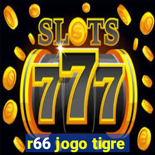 r66 jogo tigre