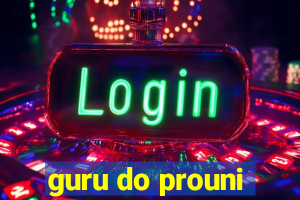 guru do prouni