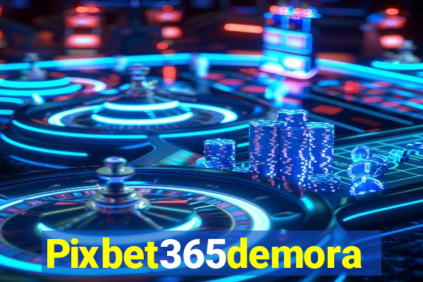 Pixbet365demora