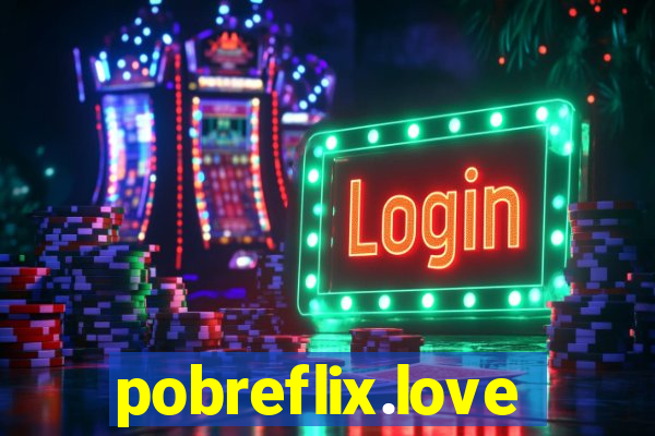 pobreflix.love