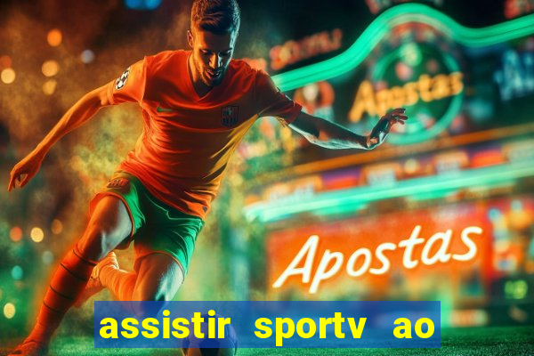 assistir sportv ao vivo agora