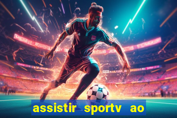 assistir sportv ao vivo agora