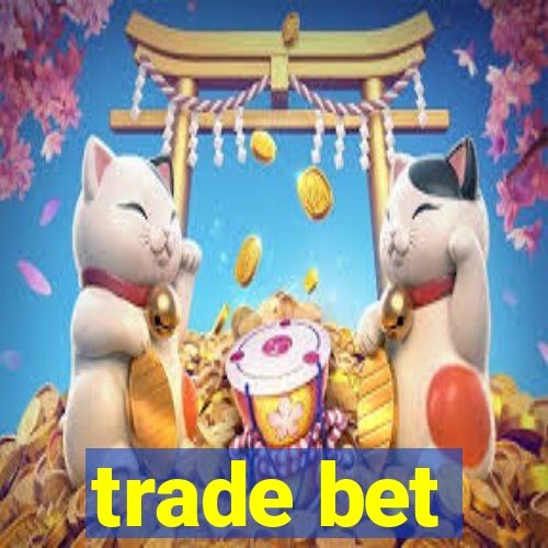 trade bet