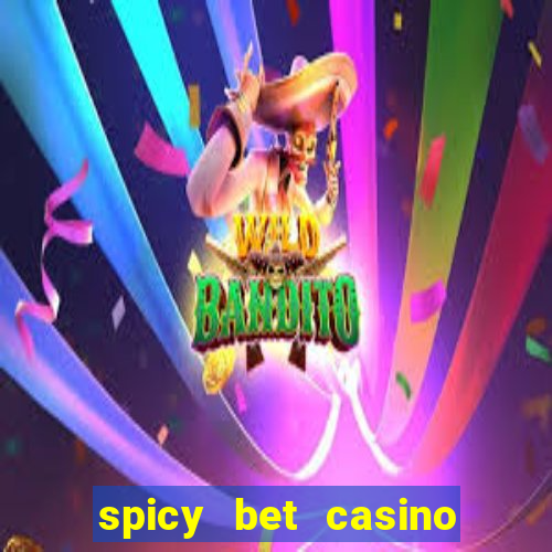 spicy bet casino como funciona