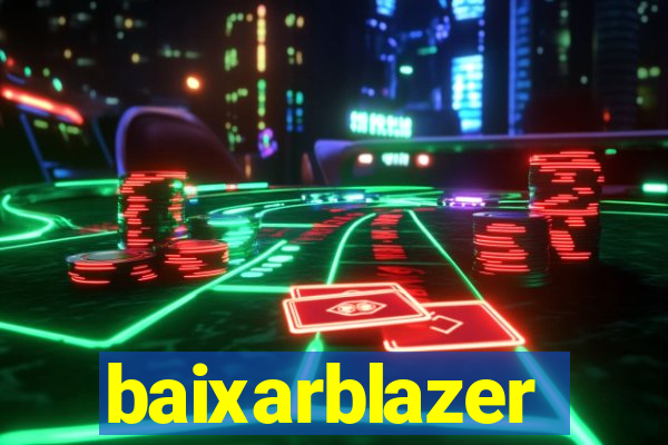 baixarblazer