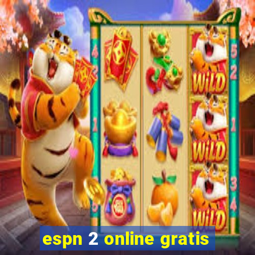 espn 2 online gratis