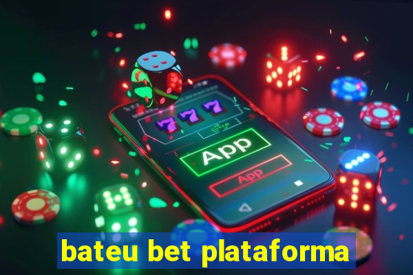 bateu bet plataforma