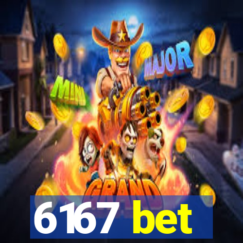 6167 bet