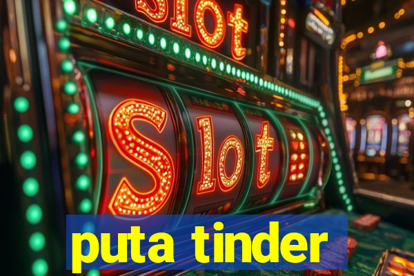 puta tinder