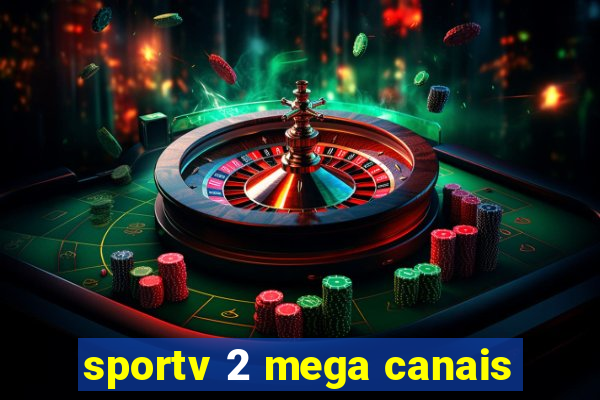 sportv 2 mega canais