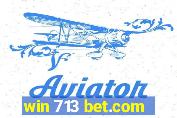 win 713 bet.com