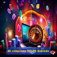 os simpsons online dublado