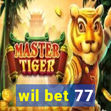 wil bet 77