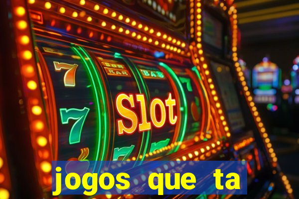 jogos que ta pagando agora