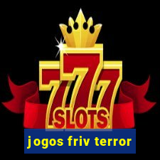 jogos friv terror