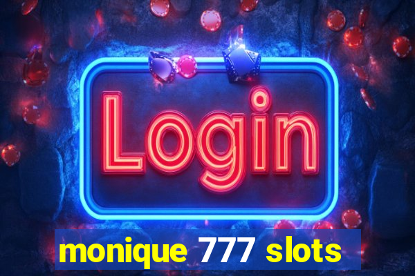 monique 777 slots