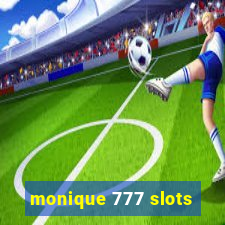 monique 777 slots