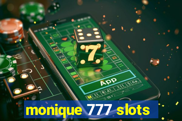 monique 777 slots