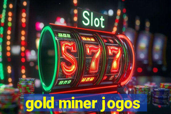 gold miner jogos