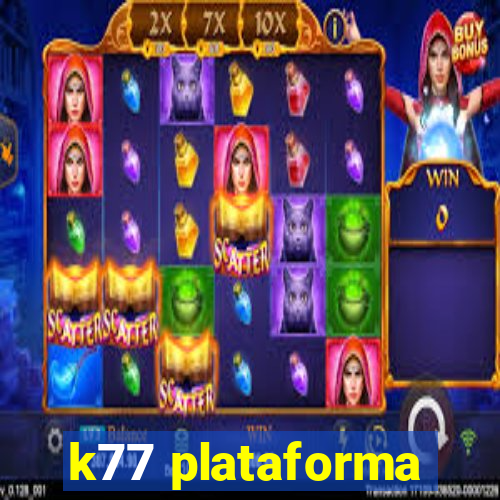 k77 plataforma