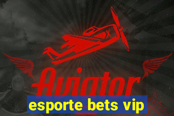 esporte bets vip