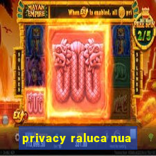 privacy raluca nua