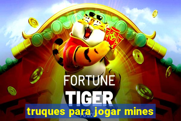 truques para jogar mines