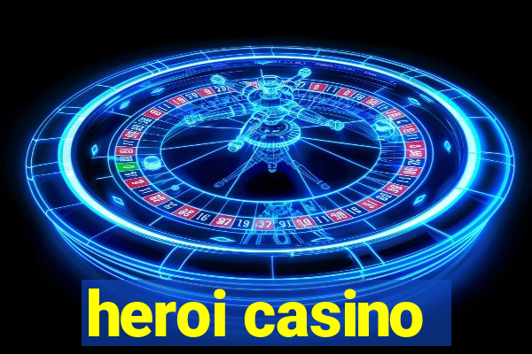 heroi casino