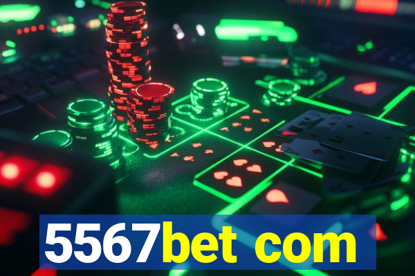 5567bet com