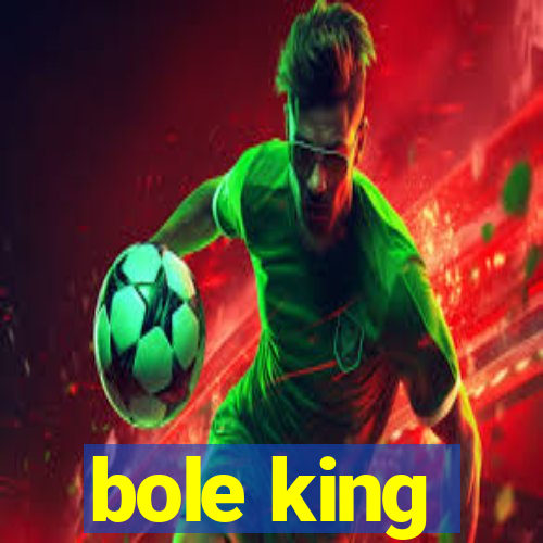 bole king