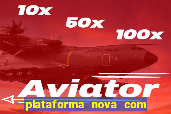 plataforma nova com bonus no cadastro