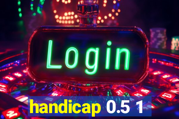 handicap 0.5 1