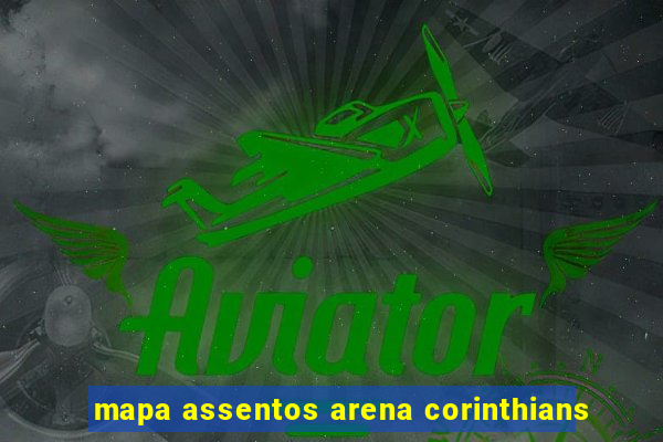 mapa assentos arena corinthians