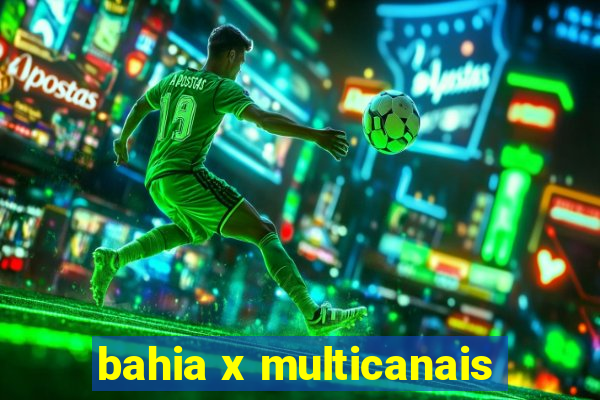 bahia x multicanais