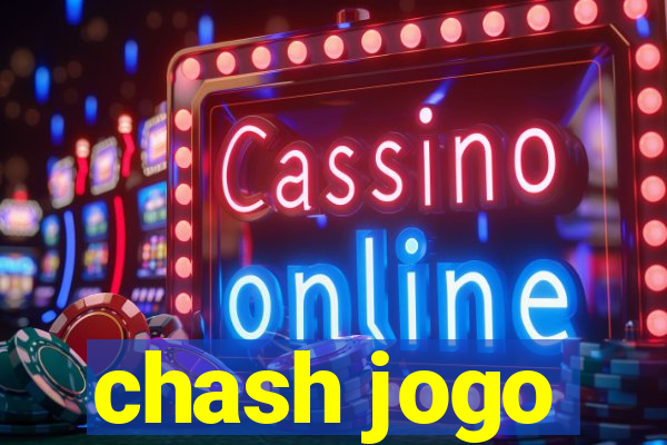 chash jogo