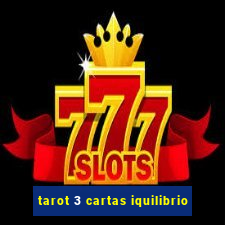 tarot 3 cartas iquilibrio