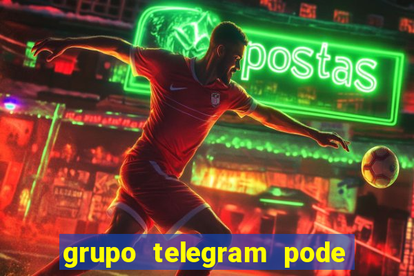 grupo telegram pode tudo 18