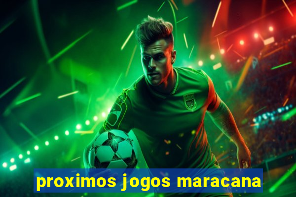 proximos jogos maracana