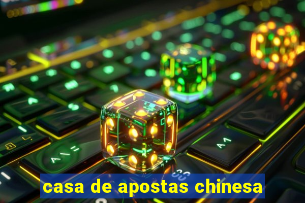 casa de apostas chinesa