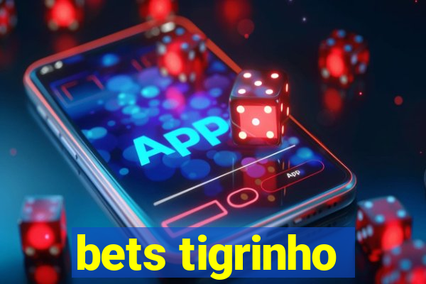 bets tigrinho