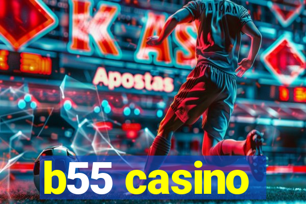 b55 casino