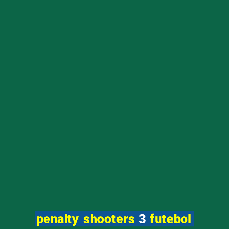 penalty shooters 3 futebol