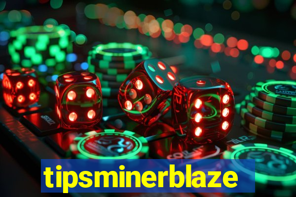 tipsminerblaze