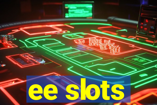 ee slots