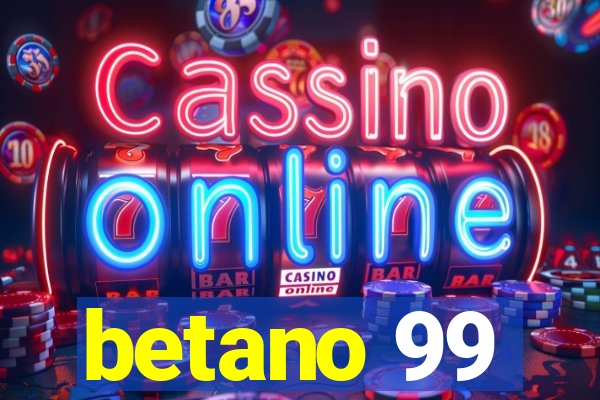 betano 99