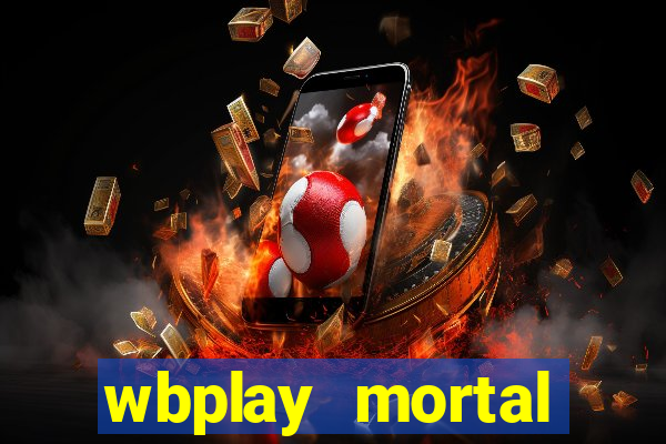 wbplay mortal kombat mobile