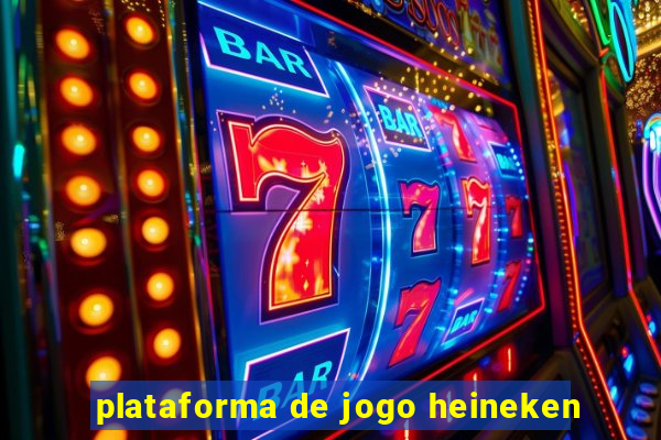 plataforma de jogo heineken