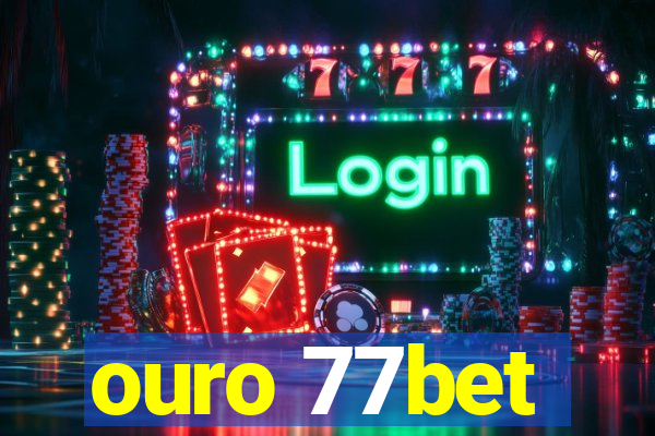 ouro 77bet