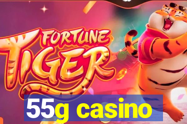 55g casino