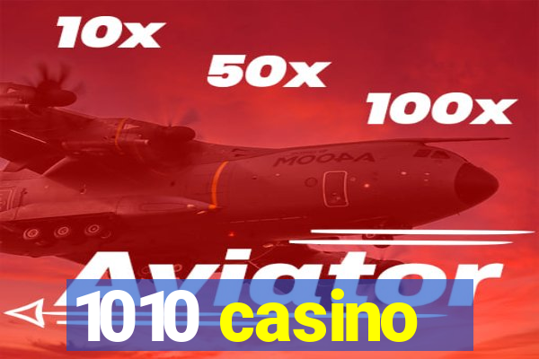 1010 casino